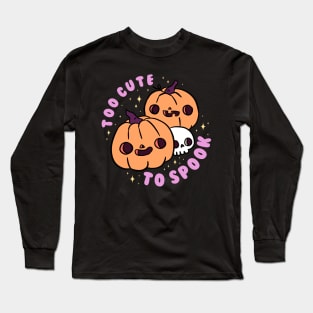 Too cute to spook a cute and funny Halloween pumpkin head Long Sleeve T-Shirt